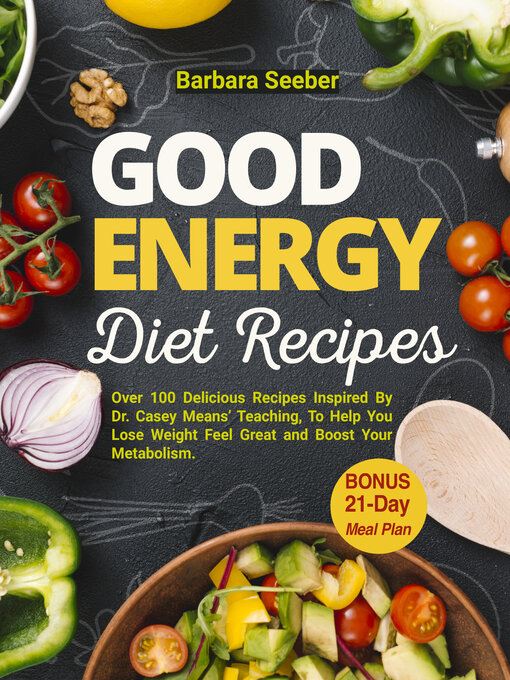 Title details for Good Energy Diet Recipes by Barbara Seeber - Available